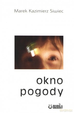 Okno pogody - Marek Kazimierz Siwiec [KSIĄŻKA]