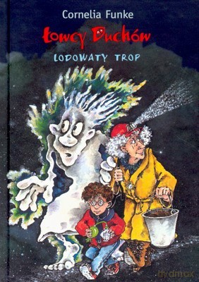 Łowcy Duchów Lodowaty Trop (twarda) - Cornelia Funke [KSIĄŻKA]