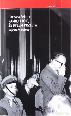 Pamiętajcie, że byłem przeciw - Barbara Seidler [KSIĄŻKA]