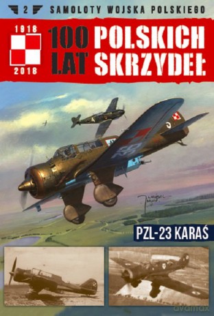 Samoloty Wojska Polskiego 100 lat polskich skrzydeł (Tom 2) [KSIĄŻKA]