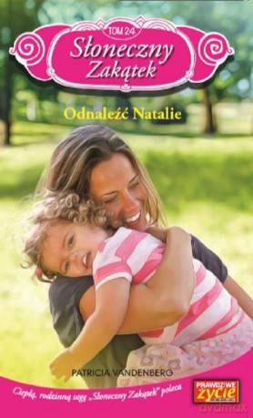 Słoneczny zakątek t. 24 Odnaleźć Natalie - Patricia Vandenberg [KSIĄŻKA]