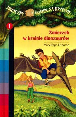Magiczny Domek Na Drzewie 1 Zmierzch w Krainie Dinozaurów (twarda) - Mary Pope Osborne [KSIĄŻKA]