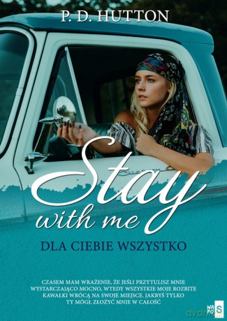 Stay with me Dla ciebie wszystko - P.D. Hutton [KSIĄŻKA]