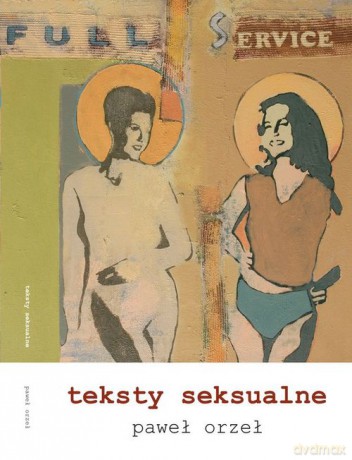 Teksty seksualne - Paweł Orzeł [KSIĄŻKA]