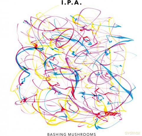 I.P.A.: Bashing Mushrooms [CD]