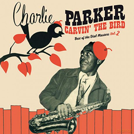 Charlie Parker: Carvin The Bird - Best Of The Dial Masters Vol.2 [Winyl]