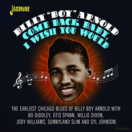 Billy Boy Arnold: Come Back Baby. I Wish You Would [CD]