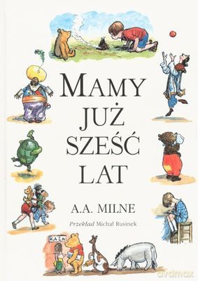 Mamy Już Sześć Lat - A.A. Milne [KSIĄŻKA]