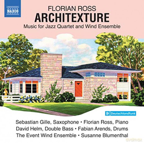 Event Wind Ensemble: Florian Ross: Architexture - Music For Jazz Quartet And Wind Ensemble [CD]