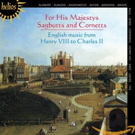 His Majestys Sagbutts: For His Majestys Sagbutts Cornetts [CD]