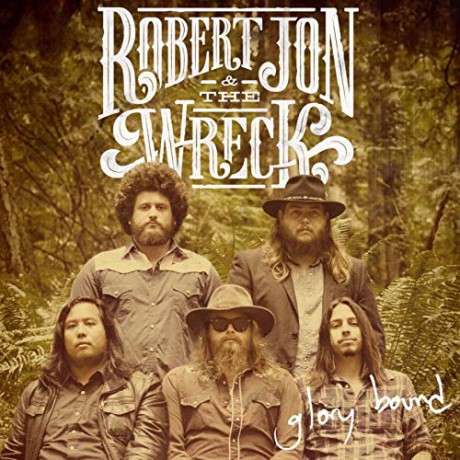 Robert Jon And The Wreck: Glory Bound [CD]