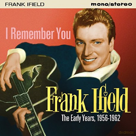 Frank Ifield: I Remember You - The Early Years 1956-1962 [CD]