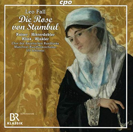 Leo Fall: Die Rose Von Stambul (Operetta In Three Acts) [2CD]