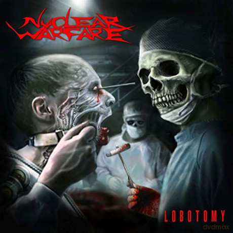 Nuclear Warfare: Lobotomy [CD]