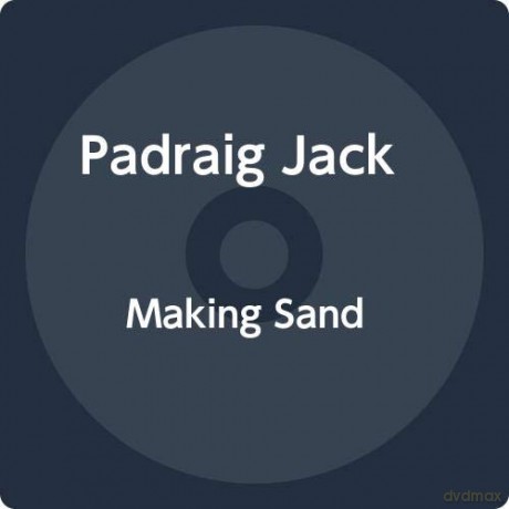 Padraig Jack: Making Sand [CD]