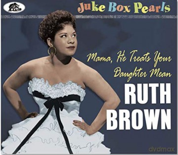 Ruth Brown: Mama. He Treats Your Daughter Mean [CD]