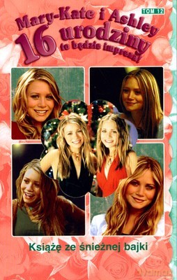 Mary Kate i Ashley 16 Urodziny Książę Ze Śnieżnej Bajki [KSIĄŻKA]