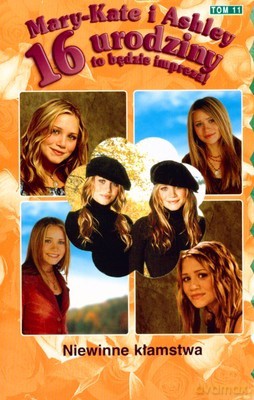 Mary Kate i Ashley 16 Urodziny Niewinne Kłamstwa [KSIĄŻKA]