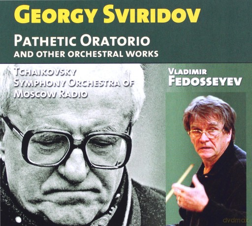 Georgy Sciridov: Pathetic Oratorio And Other Orchestral Works [CD]