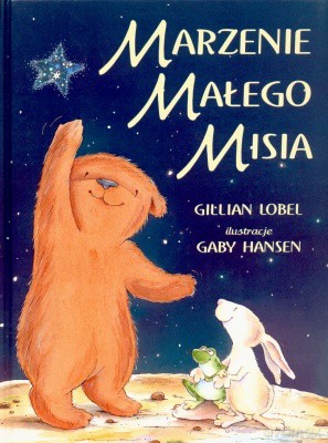 Marzenie Małego Misia - Gillian Lobel [KSIĄŻKA]