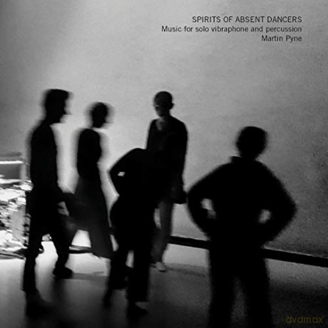 Martin Pyne: Spirits Of Absent Dancers [CD]