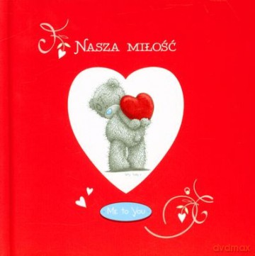 Me To You Nasza Miłość (twarda) [KSIĄŻKA]