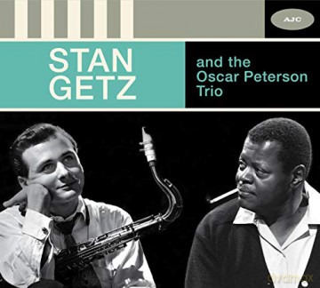 Stan Getz: Stan Getz And The Oscart Peterson Trio - The Complete Session (+1 Bonus Track) [CD]