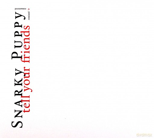 Snarky Puppy: Tell Your Friends - 10 Year Anniversary (digipack) [CD]