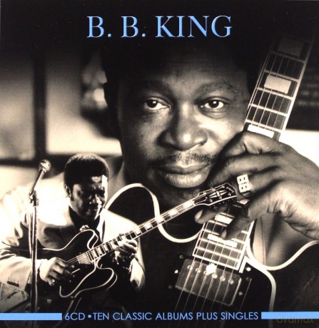 B.B. King: Ten Classic Albums Plus Singles [6CD]