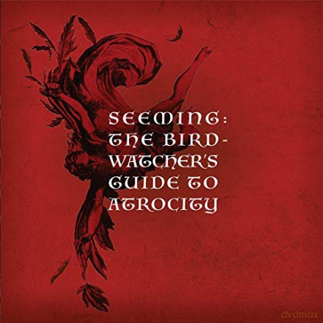 Seeming: The Birdwatchers Guide To Atrocity [2CD]