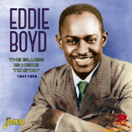Eddie Boyd: The Blues Is Here To Stay [2CD]
