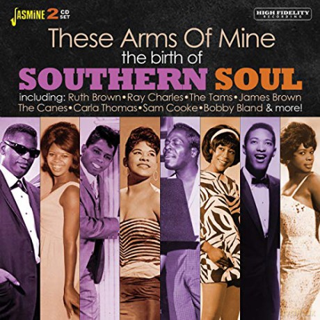 These Arms Of Mine - The Birth Of Southern Soul [2CD]
