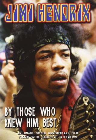 Jimi Hendrix: Hendrix By Those Who Knew Him Best [DVD]