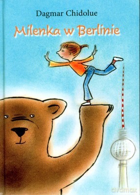 Milenka w Berlinie (twarda) - Dagmar Chidolue [KSIĄŻKA]