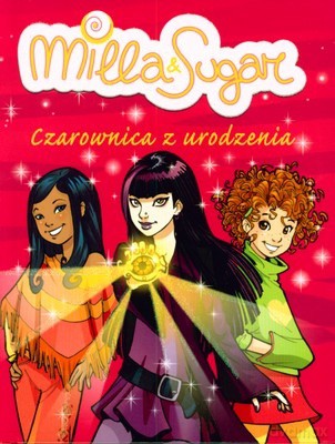 Milla i Sugar Czarownica z Urodzenia (twarda) [KSIĄŻKA]