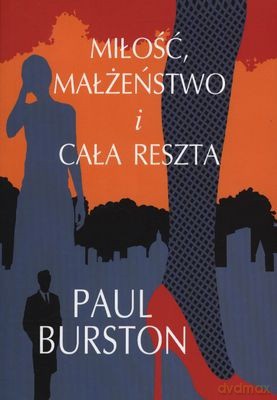 Miłość Małżeństwo i Cała Reszta - Paul Burston [KSIĄŻKA]