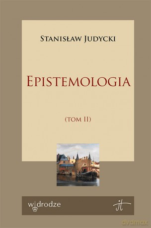 Epistemologia (Tom 2) - Stanisław Judycki [KSIĄŻKA]