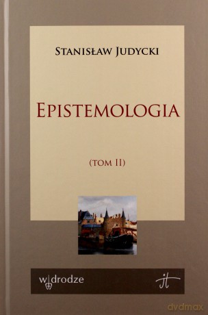 Epistemologia (Tom 2) - Stanisław Judycki [KSIĄŻKA]