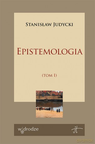 Epistemologia (Tom 1) - Stanisław Judycki [KSIĄŻKA]