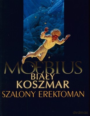 Mistrzowie Komiksu Biały Koszmar Szalony Erektoman (twarda) - Moebius [KSIĄŻKA]