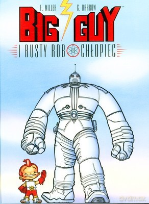Mistrzowie Komiksu Big Guy i Rusty Robochłopiec (twarda) - Frank Miller, Geof Darrow [KSIĄŻKA]