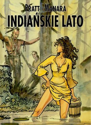 Mistrzowie Komiksu Indiańskie Lato - Pratt Manara [KSIĄŻKA]