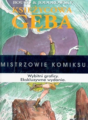 Mistrzowie Komiksu Księżycowa Gęba (twarda) - Boucq & Jodorowsky [KSIĄŻKA]