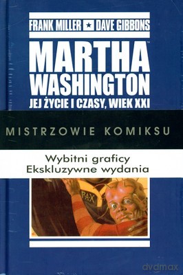 Mistrzowie Komiksu Martha Washington Jej Życie i Czasy Wiek XXI Tom 1/2 (twarda) - Frank Miller, Dave Gibbons [KSIĄŻKA]