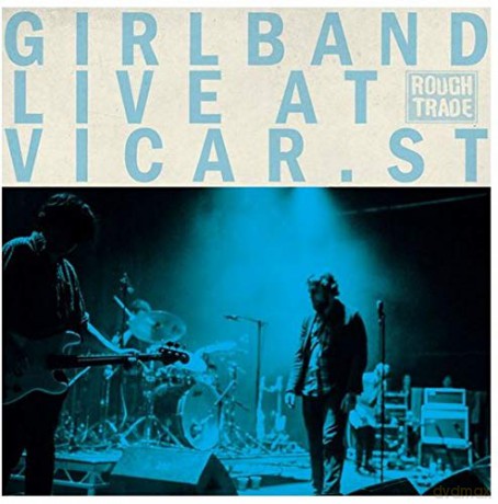 Girl Band: Live At. Vicar. St (RSD) [2xWinyl]