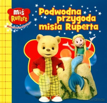Miś Rupert Podwodna Przygoda Misia Ruperta (twarda) [KSIĄŻKA]