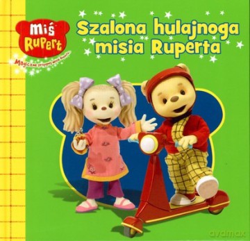 Miś Rupert Szalona Hulajnoga Misia Ruperta (twarda) [KSIĄŻKA]