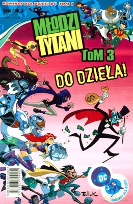 Młodzi Tytani Tom 3 Do Dzieła [KSIĄŻKA]