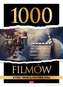 1000 filmów, które tworzą historię kina [KSIĄŻKA]