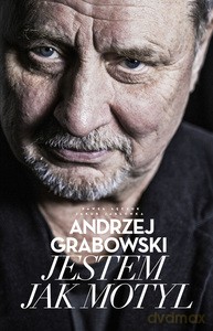 Andrzej Grabowski. Jestem jak motyl - Andrzej Grabowski, Jakub Jabłonka [KSIĄŻKA]